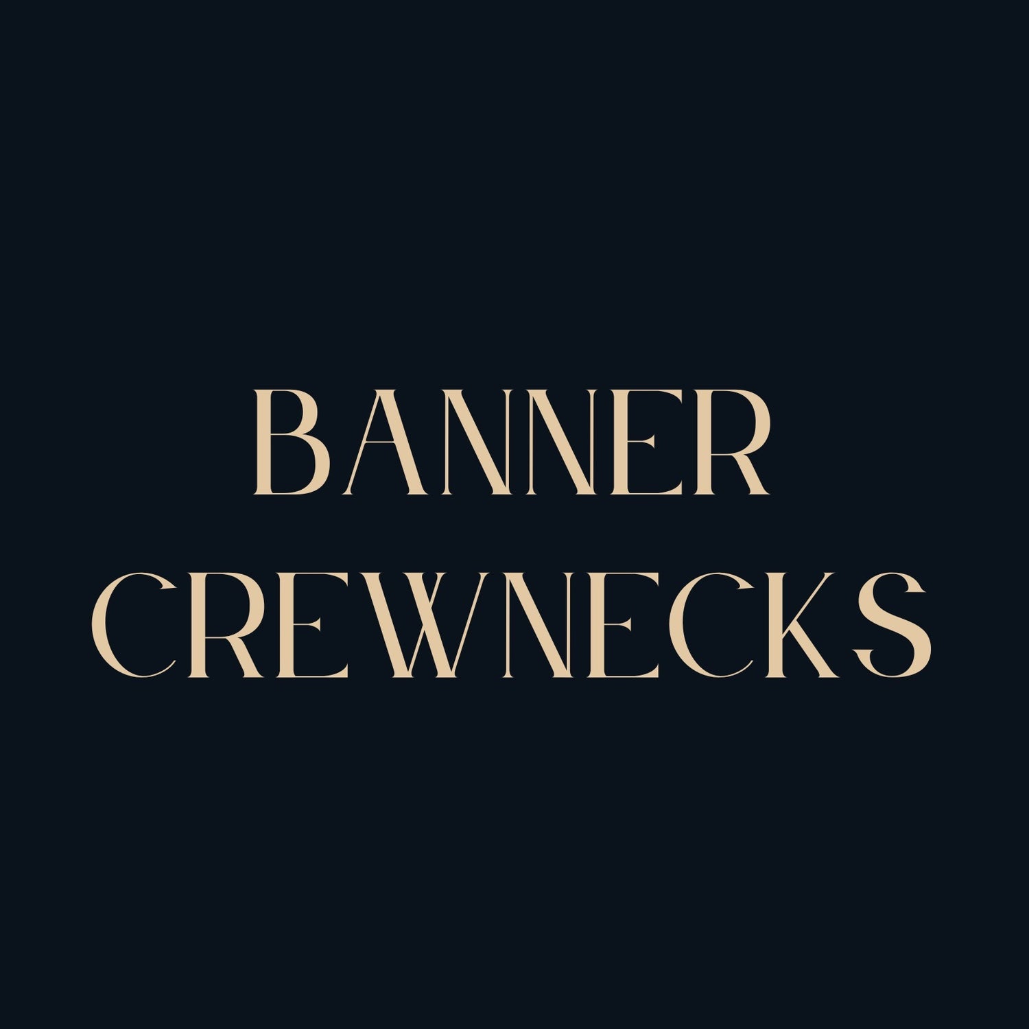 Banner Crewnecks