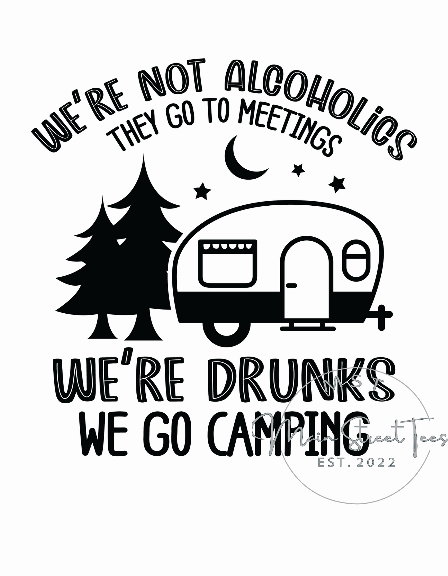 We’re Drunks, We Go Camping