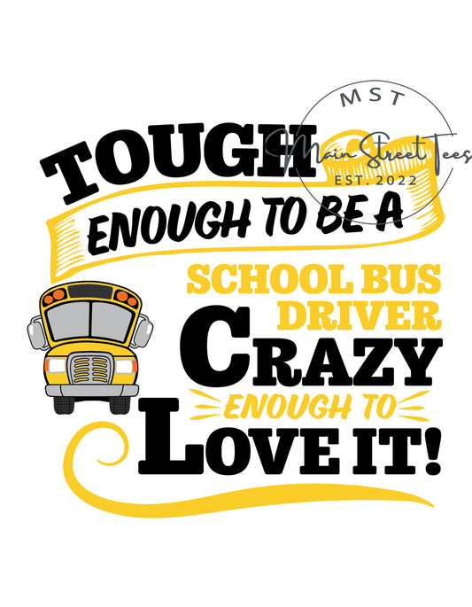 Tough Enough To Be A School Bus Driver