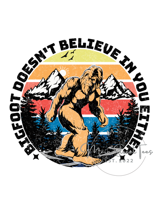 Bigfoot Doesn’t Believe In You Either