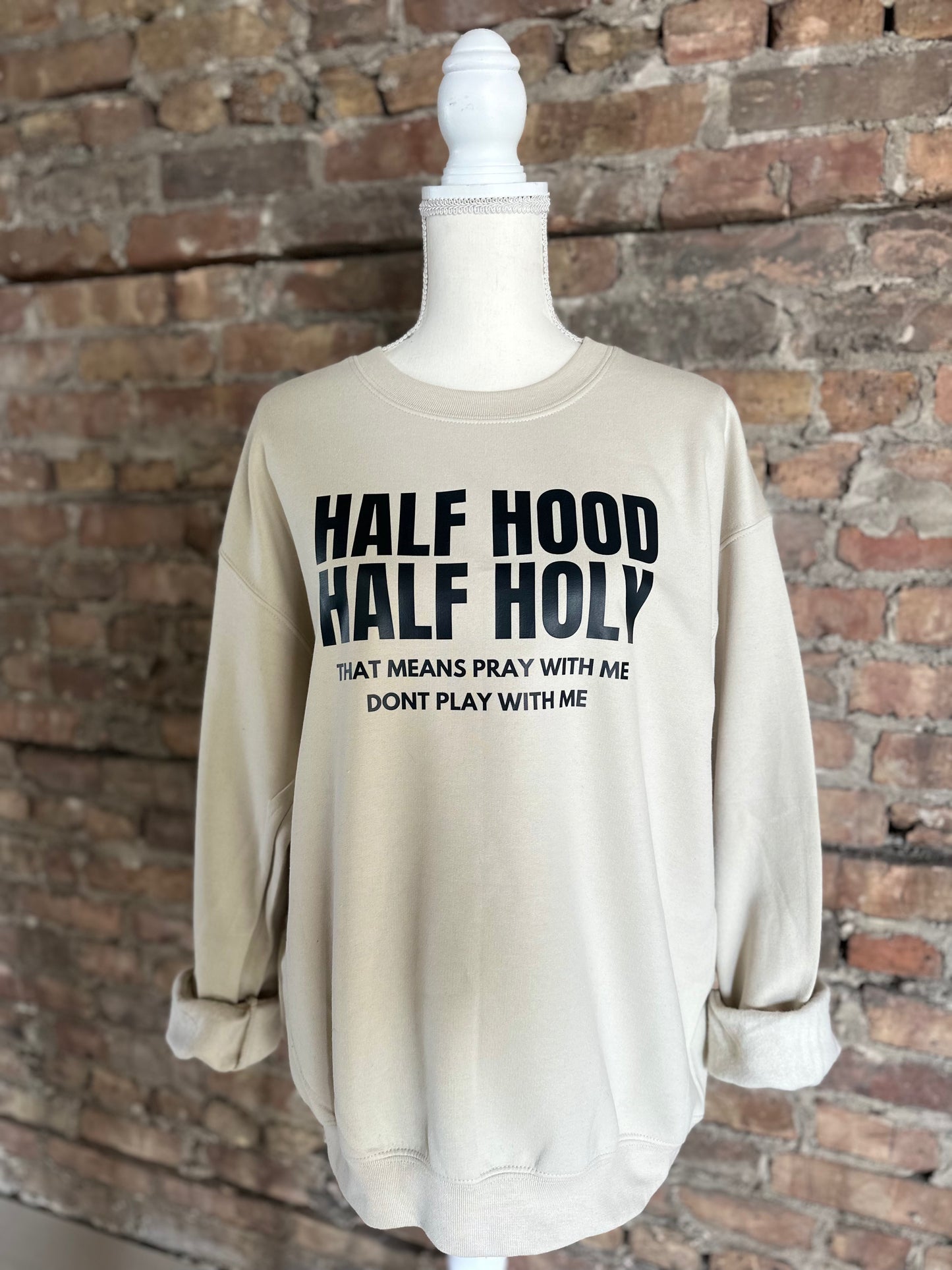 Half Hood Half Holy Crewneck