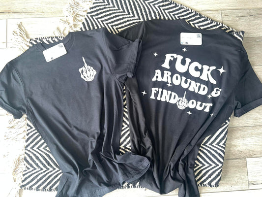 Fuck Around & Find out T Shirt